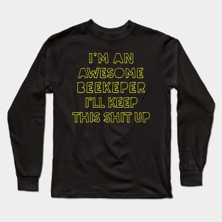 Unique Beekeeper Gift Idea Long Sleeve T-Shirt